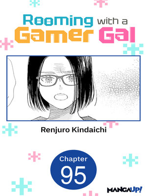 cover image of Rooming with a Gamer Gal, Chapter 95